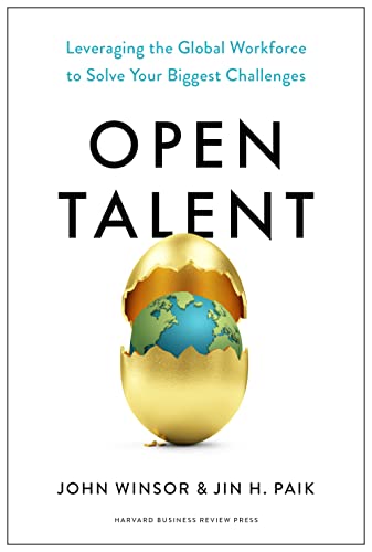 Open Talent: Leveraging the Global Workforce to Solve Your Biggest Challenges von Harvard Business Review Press